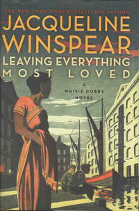 LEAVING EVERYTHING MOST LOVED. by Jacqueline Winspear - Signed First Edition - (2013) - from Bookfever.com, IOBA (SKU: 61571)