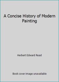 A Concise History of Modern Painting by Herbert Edward Read - 1975