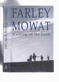Walking on the Land -by Farley Mowat -a Signed Copy ( Inuit / Nunavut History )