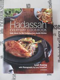 The Hadassah Everyday Cookbook: Daily Meals for the Contemporary Jewish Kitchen