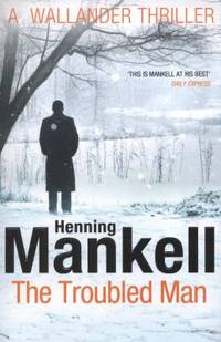 Troubled Man: A Kurt Wallander Mystery