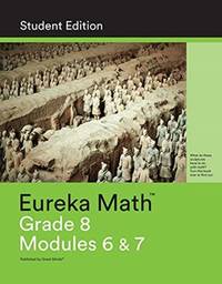 Eureka Math Grade 8 Student Edition Book #3 (Modules 6 & 7)