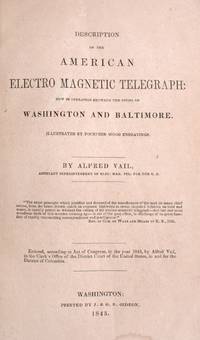 Description of the Electro Magnetic Telegraph: Now in Operation Between the Cities of Washington and Baltimore