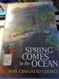 Spring Comes to the Ocean by George, Jean Craighead - 1966