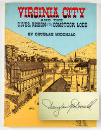 Virginia City and the Silver Region of the Comstock Lode by Douglas McDonald - 1982