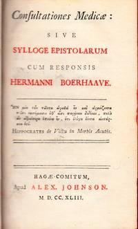 Consultationes Medicae: Sive Sylloge Epistolarum cum responsis by BOERHAAVE, Herman (1668-1738) - 1743.