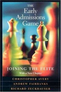 The Early Admissions Game : Joining the Elite, with a New Chapter