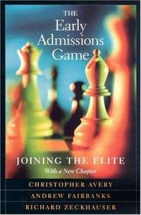 The Early Admissions Game : Joining the Elite, with a New Chapter