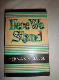 Here We Stand: Nature and Character of the Lutheran Faith