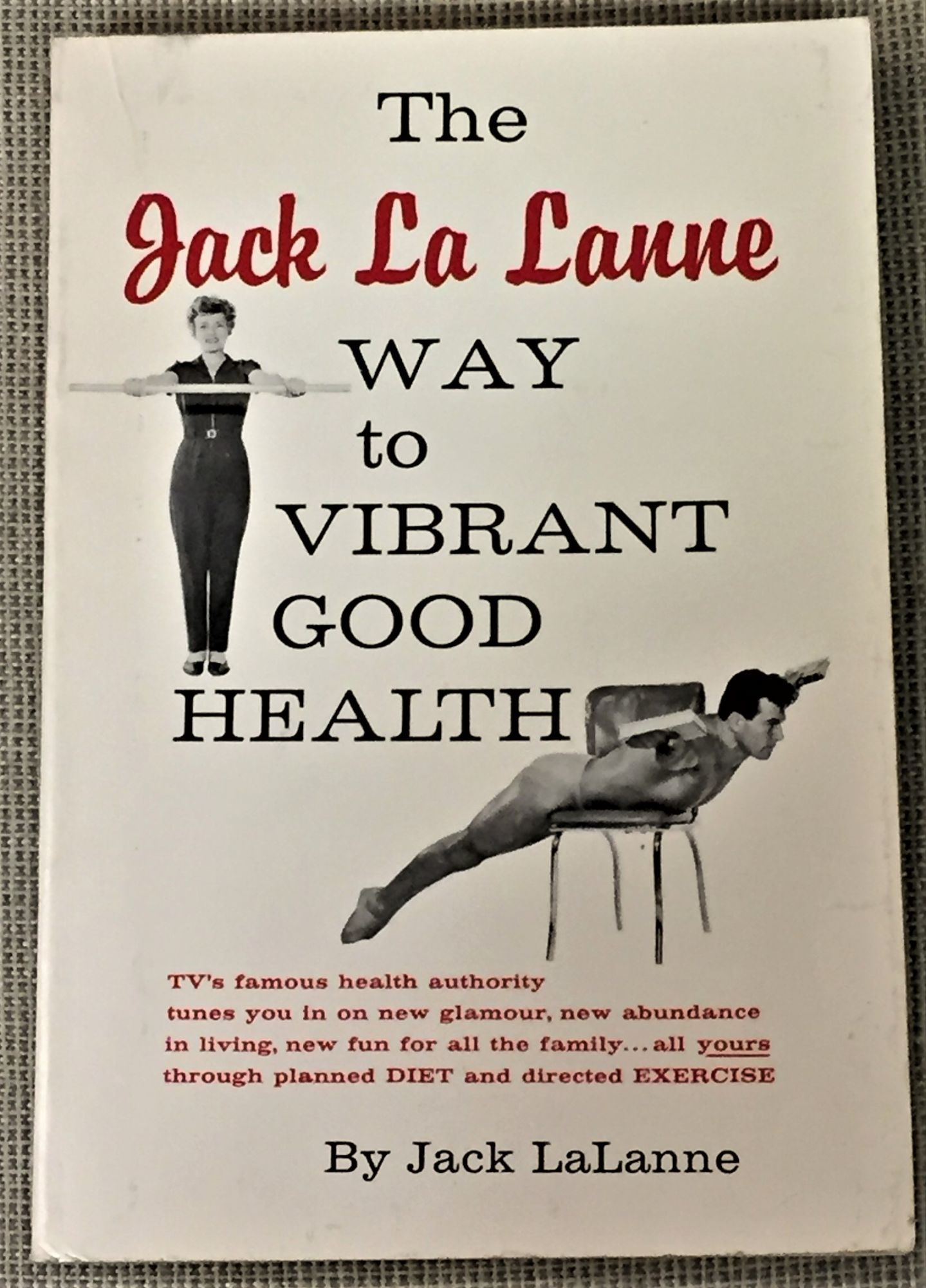 The Jack LaLanne Way to Vibrant Good Health by Jack LaLanne 1961