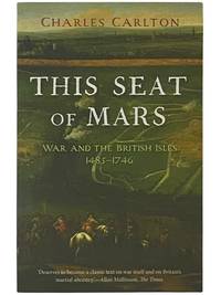 This Seat of Mars: War and the British Isles, 1485-1746