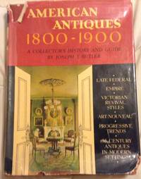 American Antiques 1800 - 1900 by Joseph T. Butler - 1965