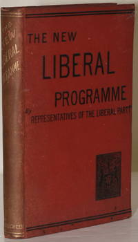 THE NEW LIBERAL PROGRAMME: Contributed By Representatives of the Liberal Party