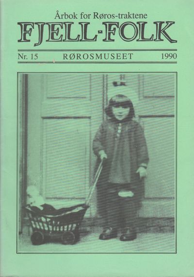 Fjell-folk. Årbok for Røros-traktene fra Røros…