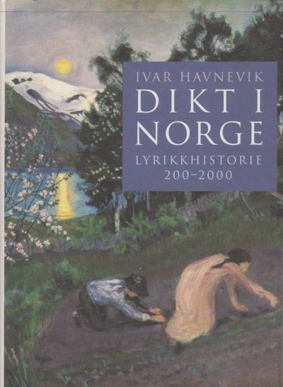 Dikt i Norge. Lyrikkhistorie 200-2000.