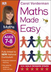 Maths Made Easy: Advanced, Ages 7-8 (Key Stage 2): Supports the National Curriculum, Maths...