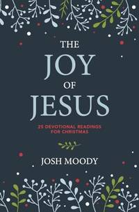 The Joy of Jesus: 25 Devotional Readings for Christmas