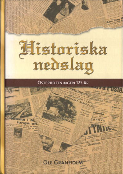 HISTORISKA NEDSLAG. Österbottningen 125 år.