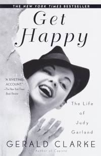Get Happy : The Life of Judy Garland
