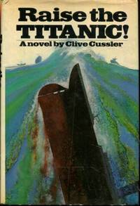 Raise the Titanic by Cussler, Clive - 1976-01-01