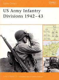 Battle Orders No.17: US Army Infantry Divisions 1942-43 by Sayen Jr, John J - 2006