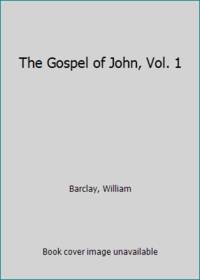 The Gospel of John, Vol. 1