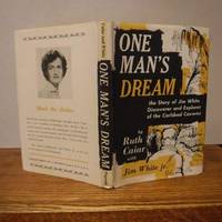 One Man&#039;s Dream: The Story of Jim White the Discoverer and Explorer of the Carlsbad Caverns by Caiar, Ruth with Jim White, Jr - 1957