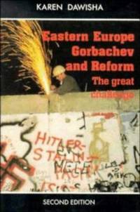 Eastern Europe Gorbachev and Reform : The Great Challenge