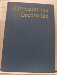 Litteratur om Örebro län. Del 1 Örebro stad.