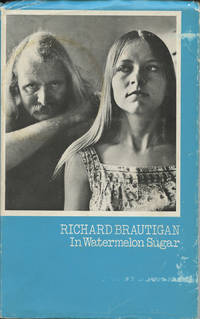 In Watermelon Sugar by Brautigan, Richard - 1970