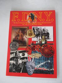 FDNY: An Illustrated History of the Fire Department of New York (American Icon Close-Up Guide) by The New York City Fire Museum; Andrew Coe - 2003-05-01