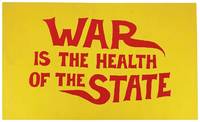 [Display Placard] War Is the Health of the State