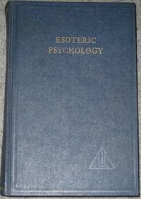 Esoteric Psychology : Volume 2 : A Treatise on the Seven Rays by Bailey, Alice A - 1966