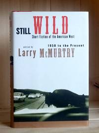 image of Still Wild: Short Fiction of the American West 1950 to the Present