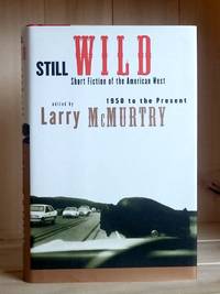 Still Wild: Short Fiction of the American West 1950 to the Present