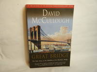 The Great Bridge  The Epic Story of the Building of the Brooklyn Bridge by McCullough, David - 1983