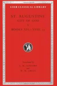 Augustine: City of God, Volume V, Books 16-18.35 (Loeb Classical Library No. 415) by Augustine - 2004-02-07