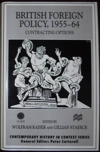 British Foreign Policy, 1955-64: Contracting Options (Contemporary History in Context)