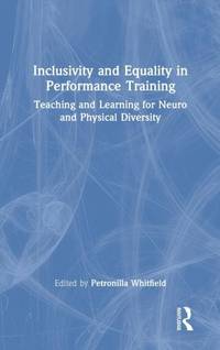 Inclusivity and Equality in Performance Training: Teaching and Learning for Neuro and Physical...