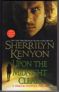 UPON THE MIDNIGHT CLEAR (A Dream-Hunter Novel) by Kenyon, Sherrilyn - 2007