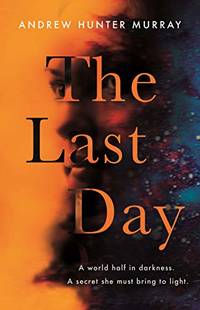 The Last Day: The Sunday Times bestseller by Murray, Andrew Hunter