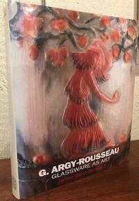 G. ARGY-ROUSSEAU GLASSWARE AS ART