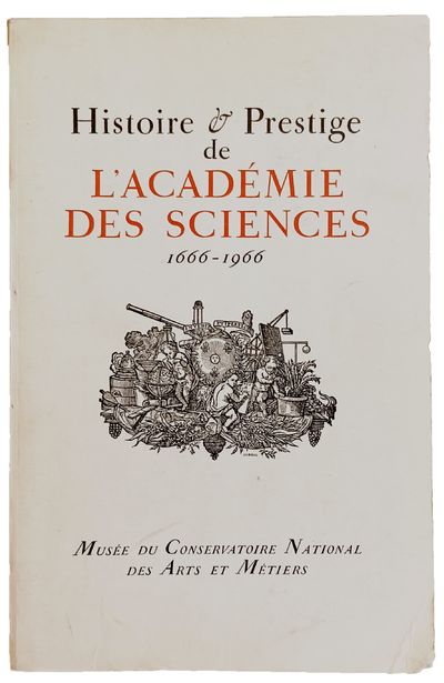 Histoire & Prestige de l'Academie des Sciences 1666-1966.