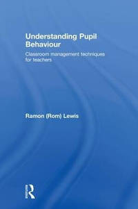 Understanding Pupil Behaviour: Classroom Management Techniques for Teachers