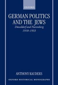 German Politics and the Jews: Dusseldorf and Nuremberg, 1910-1933