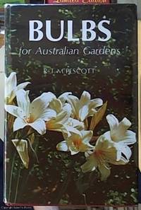 Bulbs for Australian Gardens by Pescott, R. T. M. ( Richard Thomas Martin 1905 - 1986) - 1968