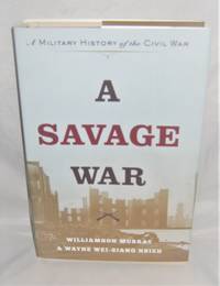 A Savage War  A Military History of the Civil War