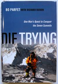 Die Trying: One Man's Quest to Conquer the Seven Summits