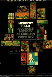 A Concise History of Modern Painting by Herbert Read - Paperback - Third Edition revised and updated - 1974 - from Ayerego Books (IOBA) (SKU: 44475)