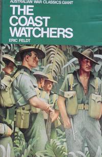 The Coast Watchers by Eric Feldt - 1975